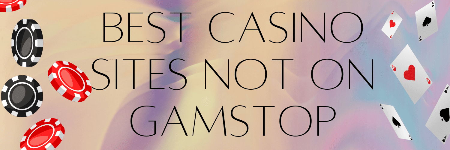 Exploring Casinos Not Registered on Gamstop 1717809660