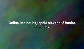Online Casino Slovenský - Všetko, čo potrebujete vedieť